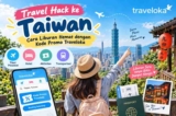 Travel Hack ke Taiwan: Cara Liburan Hemat dengan Kode Promo Traveloka